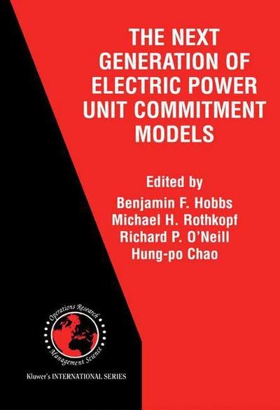 Cover for Hobbs · The Next Generation of Electric Power Unit Commitment Models - International Series in Operations Research &amp; Management Science (Gebundenes Buch) [2001 edition] (2001)