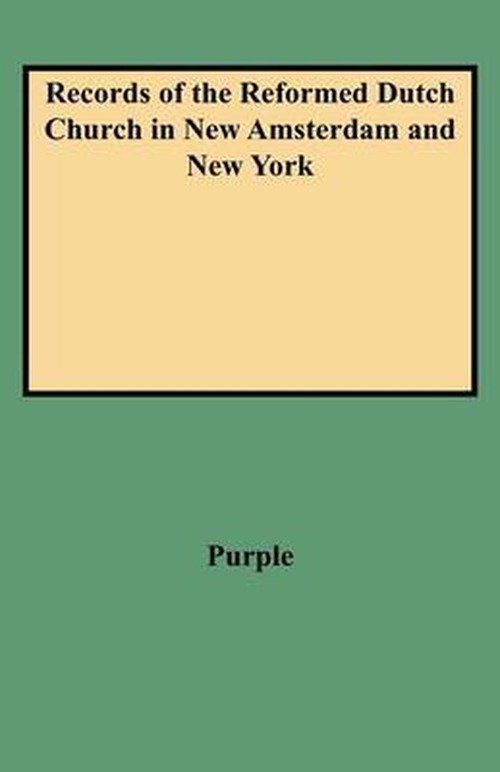 Cover for Purple · Records of the Reformed Dutch Church in New Amsterdam and New York (Paperback Book) (2009)