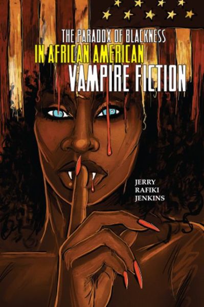 Cover for Jerry Rafiki Jenkins · The Paradox of Blackness in African American Vampire Fiction - New Suns: Race, Gender, and Sexuality (Paperback Book) (2019)