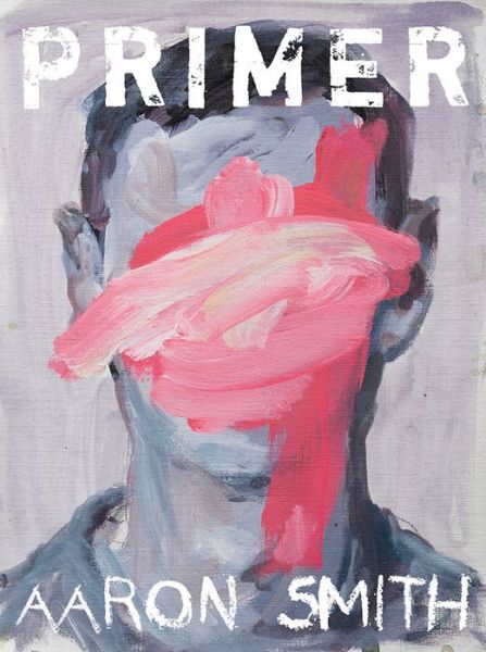 Cover for Aaron Smith · Primer - Pitt Poetry Series (Paperback Book) (2016)