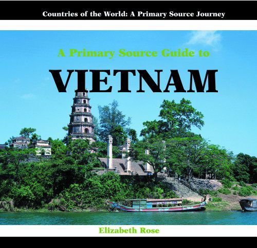 Cover for Elizabeth Rose · Vitenam: a Primary Source Guide to (Countries of the World : a Primary Source Journey) (Hardcover Book) [1st edition] (2003)