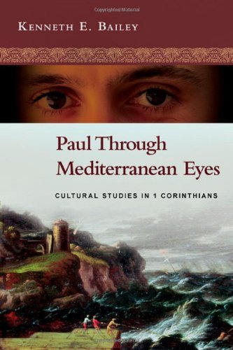Cover for Kenneth E. Bailey · Paul Through Mediterranean Eyes: Cultural Studies in 1 Corinthians (Paperback Book) [9/19/11 edition] (2011)