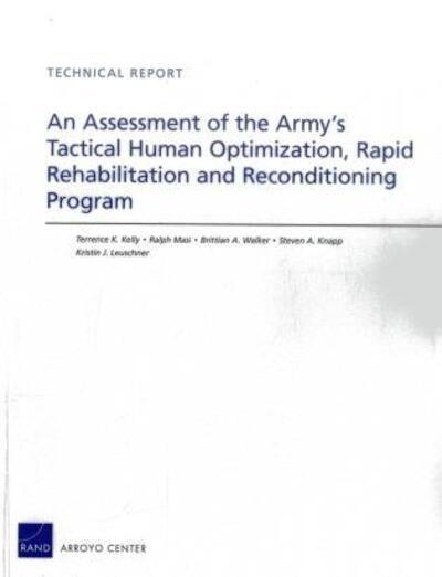 Cover for Terrence K. Kelly · An Assessment of the Army's Tactical Human Optimization, Rapid Rehabilitation and Reconditioning Program (Paperback Book) (2013)