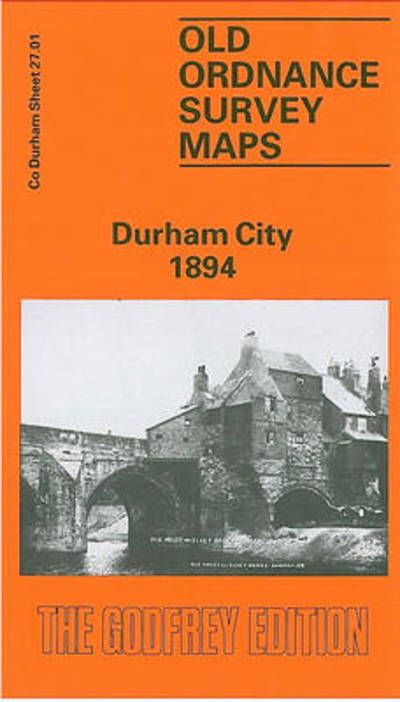 Cover for Alan Godfrey · Durham City 1894: Durham Sheet 27.01 - Old Ordnance Survey Maps of County Durham (Map) [Facsimile of 1894 edition] (1990)