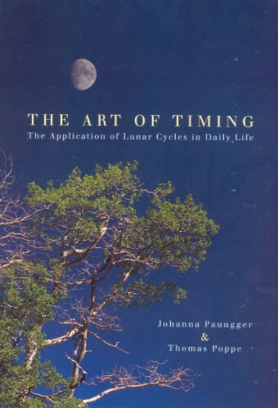 Cover for Johanna Paungger · The Art Of Timing: The Application of Lunar Cycles in Daily Life (Paperback Book) (2000)