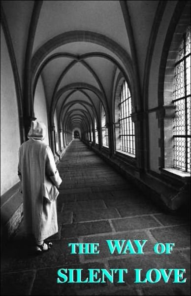 Cover for A Carthusian · Way of Silent Love (Paperback Book) (2006)