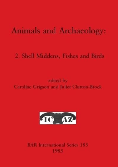 Animals and Archaeology - Juliet Clutton-Brock - Outro - British Archaeological Reports Limited - 9780860542346 - 31 de dezembro de 1983