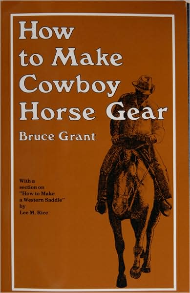 Cover for Bruce Grant · How to Make Cowboy Horse Gear (Paperback Book) (2009)