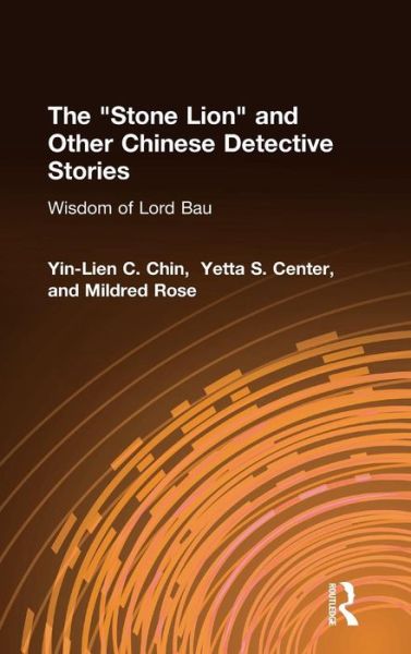 Cover for Yin-Lien C. Chin · The Stone Lion and Other Chinese Detective Stories: Wisdom of Lord Bau (Gebundenes Buch) (1992)