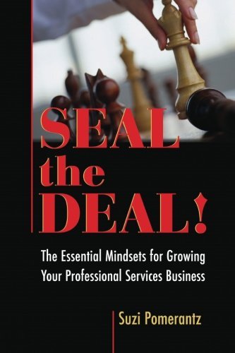 Cover for Suzi Pomerantz · Seal the Deal: the Essential Mindsets for Growing Your Professional Services Business (Paperback Book) (2011)