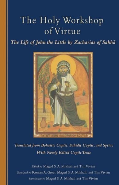 Cover for Zacharias · The Holy Workshop of Virtue: the Life of John the Little by Zacharias of Sakha (Paperback Book) (2010)