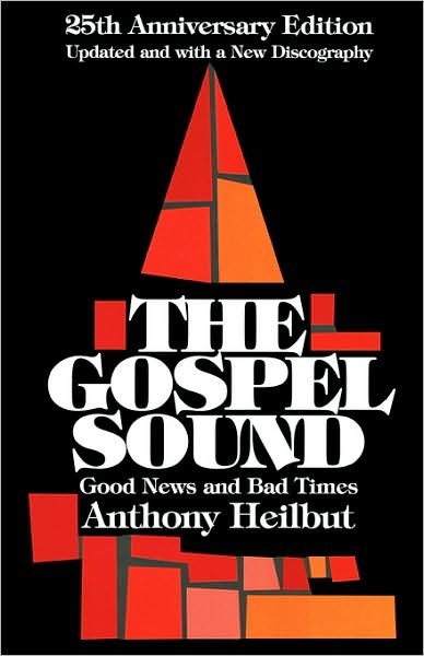 Cover for Anthony Heilbut · The Gospel Sound: Good News and Bad Times - Limelight (Pocketbok) [25th Anniversary edition] (2004)