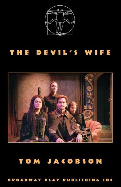 The Devil's Wife : La Esposa Del Diablo - Tom Jacobson - Books - Broadway Play Publishing, Incorporated - 9780881457346 - October 27, 2017