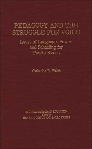 Cover for Catherine Walsh · Pedagogy and the Struggle for Voice: Issues of Language, Power, and Schooling for Puerto Ricans (Gebundenes Buch) [First Printing edition] (1990)