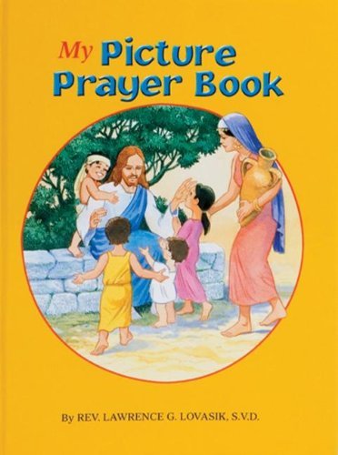 My Picture Prayer Book - S.v.d. Rev. Lawrence G. Lovasik - Boeken - Catholic Book Pub Co - 9780899421346 - 1983