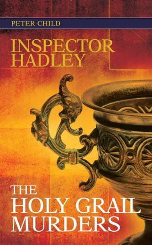 Cover for Peter Child · Inspector Hadley the Holy Grail Murders (Paperback Book) (2011)