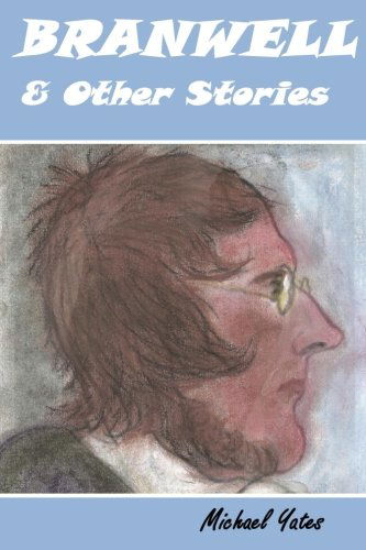 Cover for Michael Yates · Branwell &amp; Other Stories (Paperback Book) (2013)