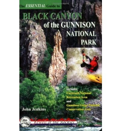 Cover for John Jenkins · The Essential Guide to Black Canyon of the Gunnison National Park (Colorado Mountain Club Jewels of the Rockies) (Pocketbok) (2004)