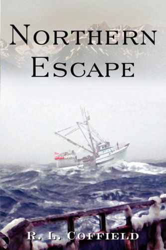 Cover for R. L. Coffield · Northern Escape (Paperback Book) (2009)