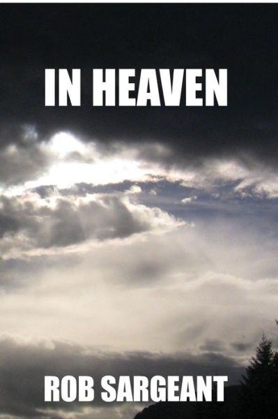 Cover for Rob Sargeant · In Heaven (Paperback Book) (2014)