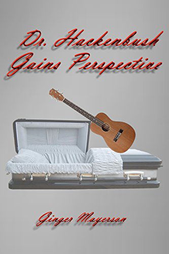 Cover for Ginger Mayerson · Dr. Hackenbush Gains Perspective: Aids and Class Warfare (Paperback Book) (2011)