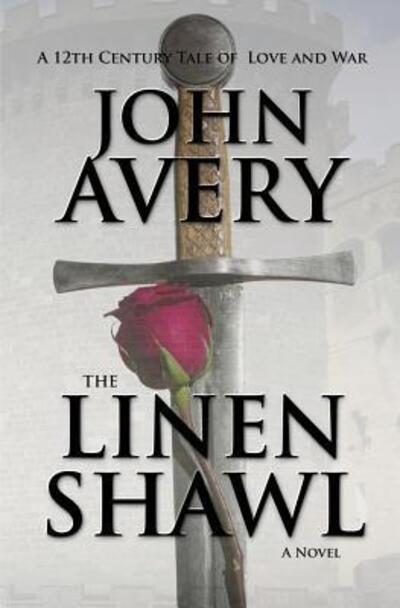 Cover for John Avery · The Linen Shawl : A 12th Century English tale of Love and War (Paperback Book) (2016)