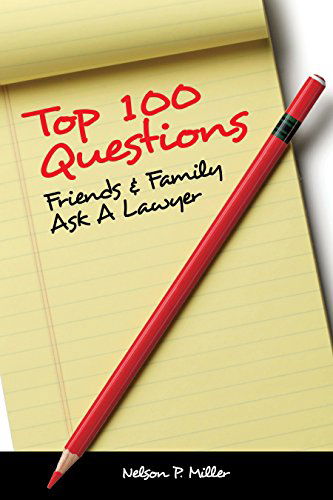 Cover for Nelson P. Miller · Top 100 Questions Friends &amp; Family Ask a Lawyer (Pocketbok) (2014)