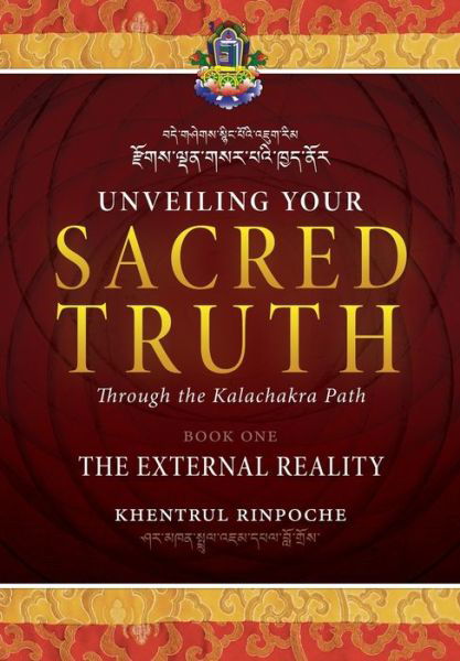 Cover for Shar Khentrul Jamphel Lodro · Unveiling Your Sacred Truth through the Kalachakra Path, Book One: The External Reality (Taschenbuch) (2016)