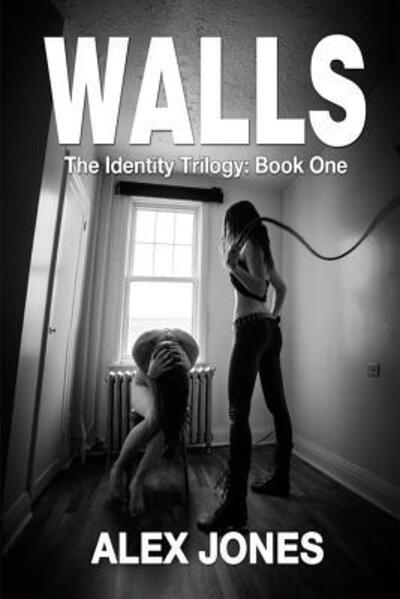 Jones, Alex (Harvard University) · Walls: Second Edition - Identity Trilogy (Paperback Book) [2nd Revised edition] (2017)