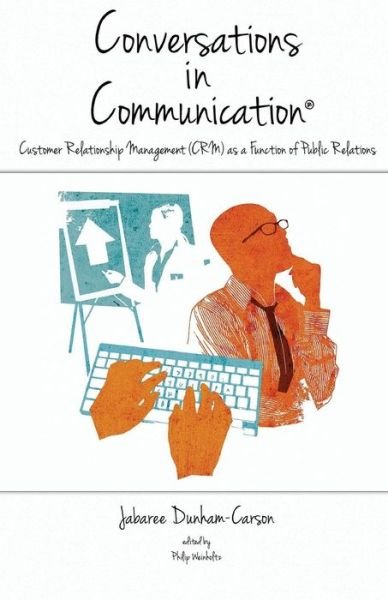 Cover for Jabaree Dunham-carson · Conversations in Communication, Volume 2: Customer Relationship Management (Crm) As a Function of Public Relations (Pocketbok) (2015)