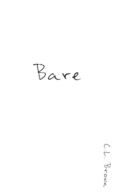 Cover for C L Brown · Bare (Hardcover bog) (2016)