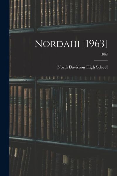 Cover for North Davidson High School (Lexington · Nordahi [1963]; 1963 (Pocketbok) (2021)