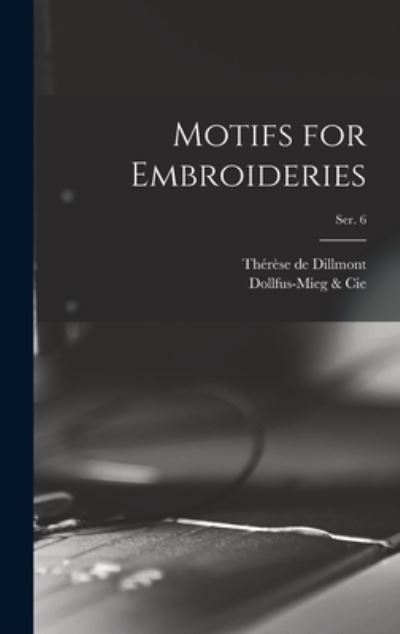 Cover for Therese de 1846-1890 Dillmont · Motifs for Embroideries; ser. 6 (Hardcover Book) (2021)