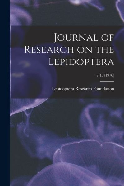 Cover for Lepidoptera Research Foundation · Journal of Research on the Lepidoptera; v.15 (Paperback Book) (2021)