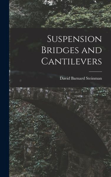 Cover for David Barnard Steinman · Suspension Bridges and Cantilevers (Bok) (2022)