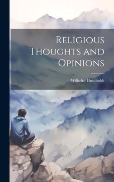 Cover for Wilhelm Humboldt · Religious Thoughts and Opinions (Book) (2023)