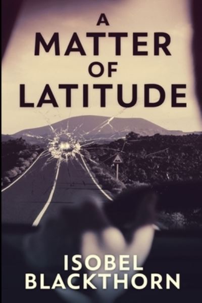 Cover for Isobel Blackthorn · A Matter Of Latitude (Paperback Book) (2021)