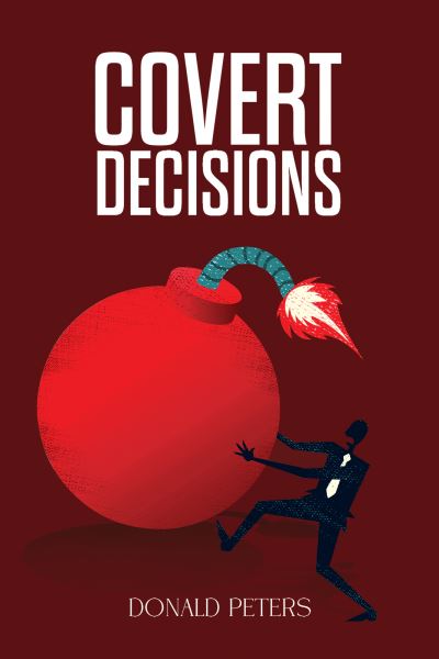 Cover for Donald Peters · Covert Decisions (Paperback Book) (2024)