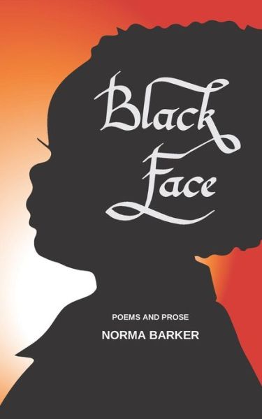 Black Face - Norma Barker - Livros - Independently Published - 9781093530346 - 27 de fevereiro de 2019