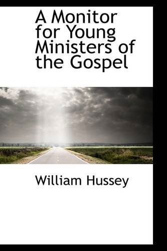 Cover for William Hussey · A Monitor for Young Ministers of the Gospel (Paperback Book) (2009)