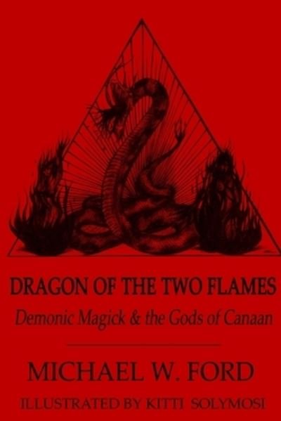 Dragon Of The Two Flames - Michael Ford - Livros - lulu.com - 9781105710346 - 30 de abril de 2012