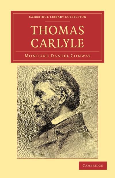 Cover for Moncure Daniel Conway · Thomas Carlyle - Cambridge Library Collection - Literary  Studies (Paperback Book) (2012)