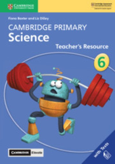 Cover for Fiona Baxter · Cambridge Primary Science Stage 6 Teacher's Resource with Cambridge Elevate - Cambridge Primary Science (Bog) (2019)