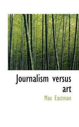 Cover for Max Eastman · Journalism Versus Art (Taschenbuch) (2009)