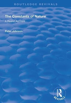 Cover for Peter Johnson · The Constants of Nature: A Realist Account - Routledge Revivals (Paperback Book) (2020)