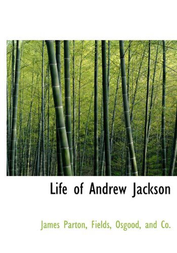 Cover for James Parton · Life of Andrew Jackson (Hardcover Book) (2010)