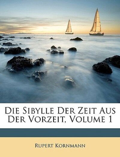 Cover for Kornmann · Die Sibylle Der Zeit Aus Der V (Book)