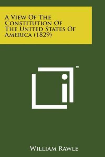 Cover for Rawle, William, Jr. · A View of the Constitution of the United States of America (1829) (Paperback Book) (2014)