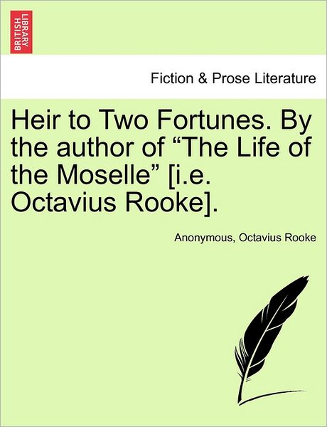 Cover for Anonymous · Heir to Two Fortunes. by the Author of (Paperback Book) (2011)