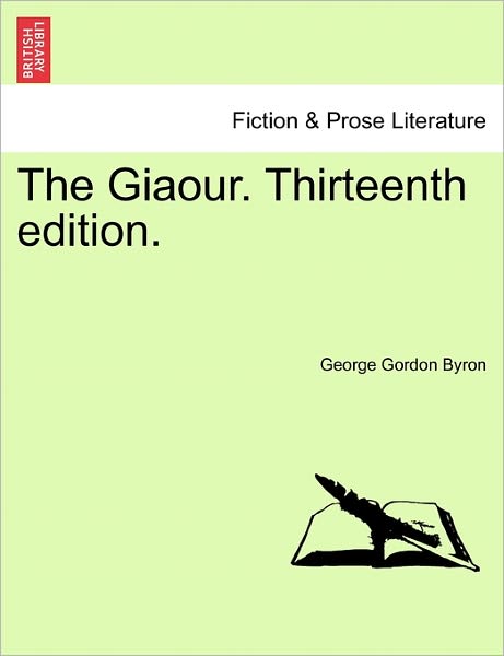 Cover for Byron, George Gordon, Lord · The Giaour. Thirteenth Edition. (Paperback Bog) (2011)